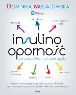 Insulinooporność Zdrowa dieta i zdrowe życie - Dominika Musiałowska