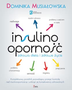 Insulinooporność. Zdrowa dieta i zdrowe życie - ebook - Dominika Musiałowska