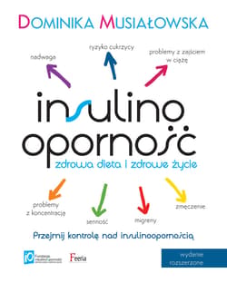 Insulinooporność. Zdrowa dieta i zdrowe życie. Wydanie II rozszerzone - ebook - Dominika Musiałowska