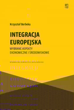 Integracja europejska. Wybrane aspekty ekonomiczne i środowiskowe - Krzysztof Berbeka