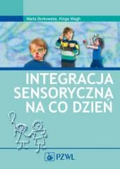 Integracja sensoryczna na co dzień PZWL - Maria Borkowska,  Wagh Kinga