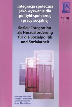 Integracja społeczna jako wyzwanie dla polityki społecznej i pracy socjalnej - Emilia Jaroszewska, Helga, Firlit-Fesnak Grażyna