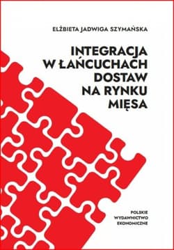 Integracja w łańcuchach dostaw na rynku mięsa -  Szymańska Elżbieta Jadwiga