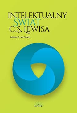 Intelektualny świat C. S. Lewisa - Alister McGrath