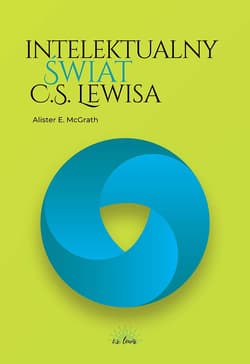 Intelektualny świat C. S. Lewisa - Alister McGrath