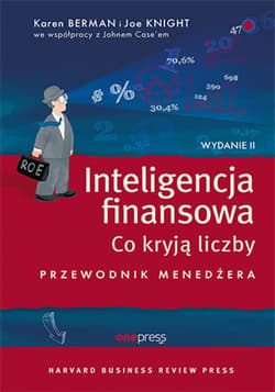 Inteligencja finansowa. Co kryją liczby. Przewodnik menedżera. Wydanie II - ebook - Case John, Knight Joe, Berman Karen