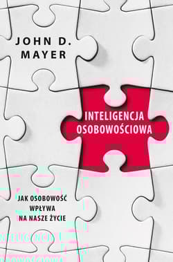 Inteligencja osobowościowa. Jak osobowość wpływa na nasze życie - John D. Mayer