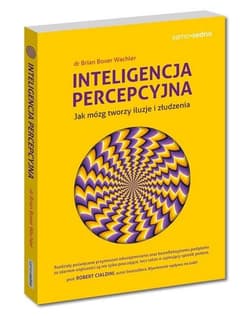 Inteligencja percepcyjna Jak mózg tworzy iluzje i złudzenia
