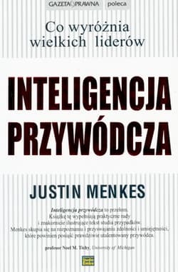 Inteligencja przywódcza - Justin Menkes