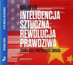 Inteligencja sztuczna. Audiobook - Kai-Fu Lee