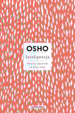 Inteligencja Twórcza odpowiedź na nasze czasy - Osho