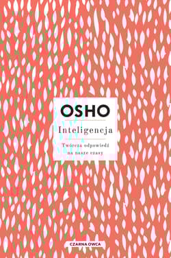 Inteligencja Twórcza odpowiedź na nasze czasy - Osho