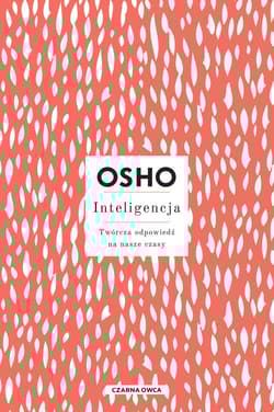 Inteligencja Twórcza odpowiedź na nasze czasy - Osho