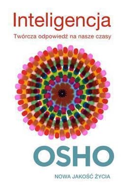 Inteligencja. Twórcza odpowiedź na nasze czasy - Osho