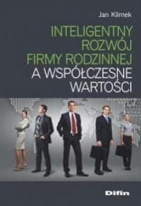 Inteligentny rozwój firmy rodzinnej a współczesne wartości - Jan Klimek