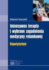 Intensywna terapia i wybrane zagadnienia med. PZWL - Wojciech Gaszyński