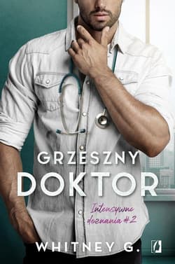 Intensywne doznania Tom 2 Grzeszny doktor - Whitney G.