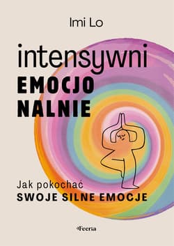 Intensywni emocjonalnie - ebook - Imi Lo