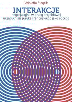 Interakcje negocjacyjne w pracy projektowej uczących się języka francuskiego jako obcego