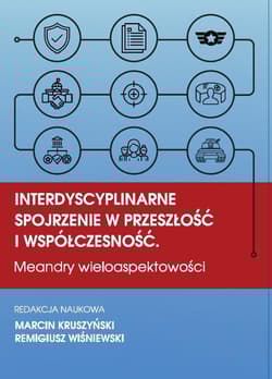 Interdyscyplinarne spojrzenie w przeszłość... - Kruszyński Marcin, Remigiusz Wiśniewski