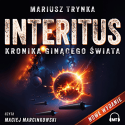 INTERITUS. Kronika ginącego świata - audiobook - Trynka Mariusz