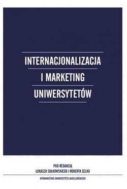 Internacjonalizacja i marketing Uniwersytetów -  Seliga  Robert, Sułkowski Łukasz