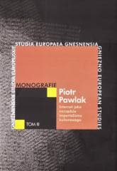 Internet jako narzędzie imperializmu kulturowego - Piotr Pawlak