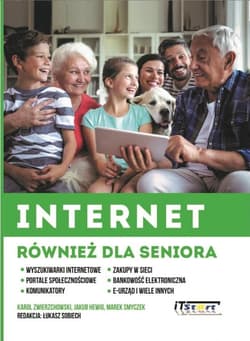 Internet również dla seniora - Zwierzchowski Karol, Hewig Jakub