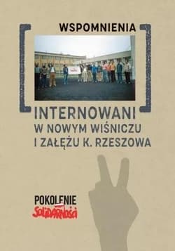 Internowani w Nowym Wiśniczu i Załężu k. Rzeszowa Tom 2. spomnienia - Andrzej Dróżdż
