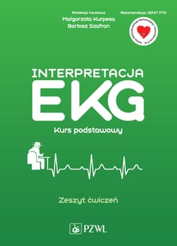 Interpretacja EKG. Kurs podstawowy. Zeszyt ćwiczeń - Małgorzata Kurpesa, Bartosz Szafran