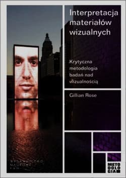 Interpretacja materiałów wizualnych Krytyczna metodologia badań nad wizualnością