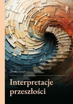 Interpretacje przeszłości - Jarosław Syrnyk