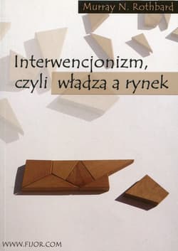 Interwencjonizm czyli władza a rynek - Rothbard Murray