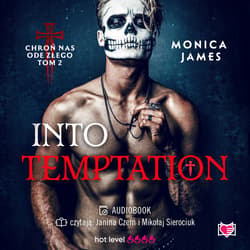 Into Temptation. Chroń nas ode złego. Tom 2 - audiobook - Monica James