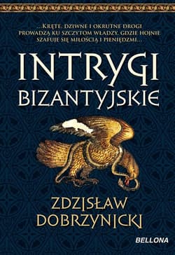 Intrygi bizantyjskie - Zdzisław Dobrzynicki