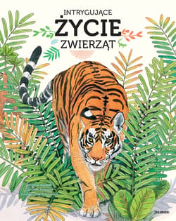 Intrygujące życie zwierząt - Aladjidi Virginie, Pellissier Caroline