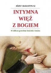 Intymna więź z Bogiem. W obliczu grzechów Kościoła - Józef Augustyn SJ