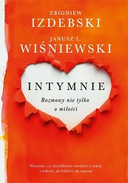 Intymnie. Rozmowy nie tylko o miłości - Janusz Leon Wiśniewski, Zbigniew Izdebski