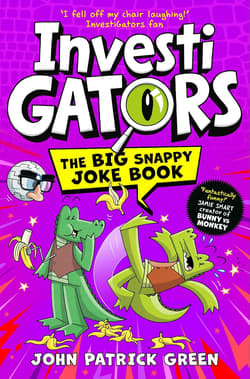 InvestiGators. The Big Snappy Joke Book - Green John Patrick
