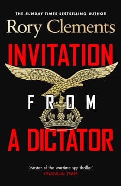 Invitation from a Dictator - Rory Clements