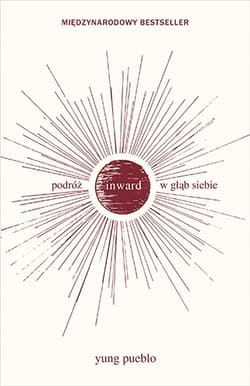 Inward. Podróż w głąb siebie - Yung  Pueblo
