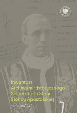 Inwentarz Archiwum Historycznego Sekretariatu Stanu Stolicy Apostolskiej Zespół Piusa XII, t. 1, seria „Polska” - Adam Szpotański