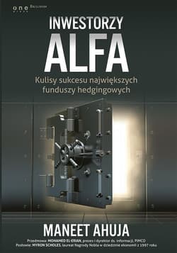 Inwestorzy alfa Kulisy sukcesu największych funduszy hedgingowych - Maneet Ahuja