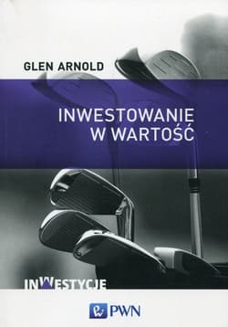Inwestowanie w wartość Jak zostać skutecznym inwestorem - Glen Arnold