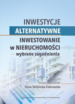Inwestycje alternatywne. Inwestowanie w nieruchomości - wybrane zagadnienia - Beata Jarosz