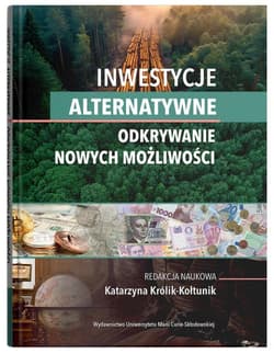 Inwestycje alternatywne Odkrywanie nowych możliwości - red. Katarzyna Królik-Kołtunik