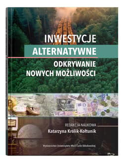 Inwestycje alternatywne Odkrywanie nowych możliwości - red. Katarzyna Królik-Kołtunik