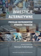 Inwestycje alternatywne. Przegląd instrumentów... - red. Katarzyna Królik-Kołtunik