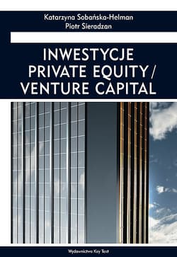 Inwestycje private equity venture capital - Sobańska-Helman Katarzyna, Sieradzan Piotr