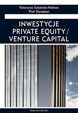 Inwestycje private equity/venture capital - Sobańska-Helman Katarzyna, Sieradzan Piotr